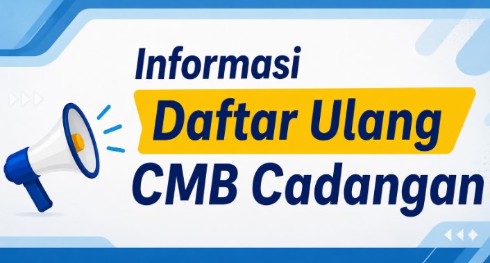 Informasi Daftar Ulang CMB Cadangan